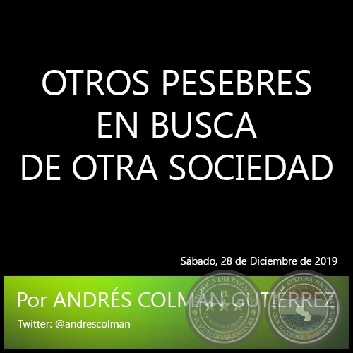 OTROS PESEBRES EN BUSCA DE OTRA SOCIEDAD - Por ANDRS COLMN GUTIRREZ - Sbado, 28 de Diciembre de 2019